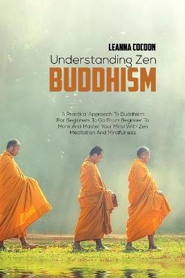 Understanding Zen Buddhism - Leanna Cocoon