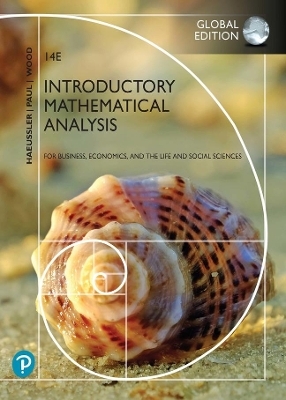 Introductory Mathematical Analysis for Business, Economics, and the Life and Social Sciences, Global Edition - Ernest Haeussler, Richard Paul, Richard Wood