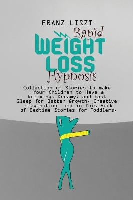 Rapid Weight Loss Hypnosis - Franz Liszt