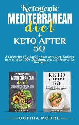 Ketogenic Mediterranean Diet+Keto after 50 - Sophia Moore