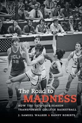 The Road to Madness - J. Samuel Walker, Randy Roberts