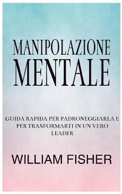 Mind Manipulation - William Fisher