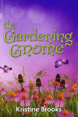 The Gardening Gnome - Kristine Brooks