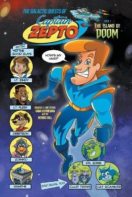 Galactic Quests of Captain Zepto, The: Issue 1 - Hank Kunneman
