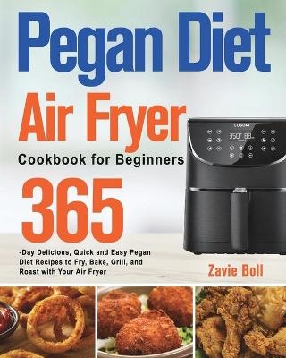 Pegan Diet Air Fryer Cookbook for Beginners - Zavie Boll
