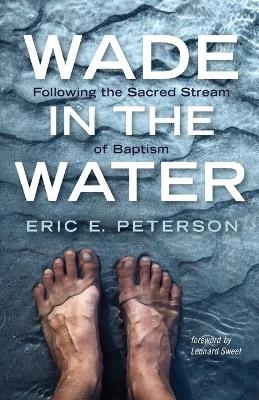 Wade in the Water - Eric E Peterson