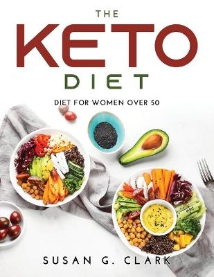 The Keto Diet -  Susan G Clark
