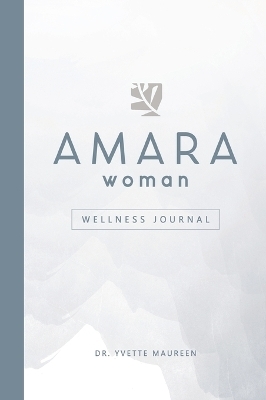The AMARA Woman Wellness Journal (White) - Dr Yvette Maureen