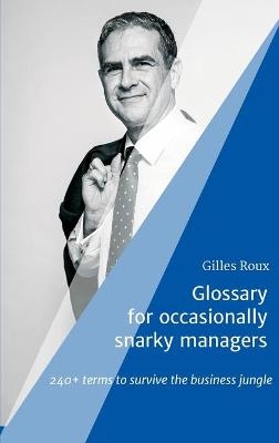 Glossary for occasionally snarky managers - GILLES ROUX