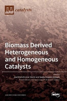 Biomass Derived Heterogeneous and Homogeneous Catalysts