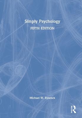 Simply Psychology - Michael W. Eysenck