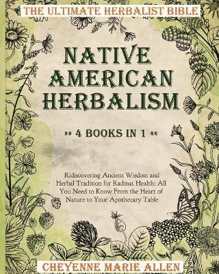 Native American Herbalism - Cheyenne Marie Allen