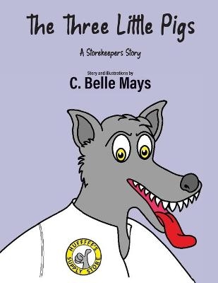 The Three Little Pigs - C Belle Mays