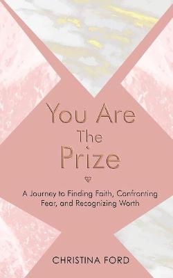 You Are The Prize - Christina Ford