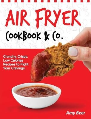 Air Fryer Cookbook & Co. - Amy Beer