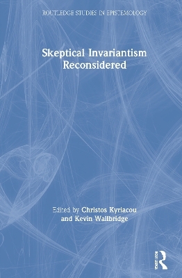 Skeptical Invariantism Reconsidered - 