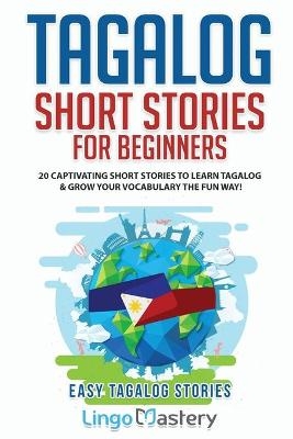 Tagalog Short Stories for Beginners -  Lingo Mastery