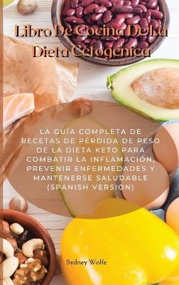 Libro De Cocina De La Dieta Cetog�nica - Sydney Wolfe