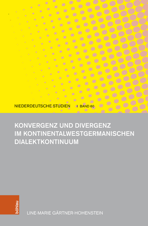 Konvergenz und Divergenz im kontinentalwestgermanischen Dialektkontinuum - Line-Marie Gärtner-Hohenstein