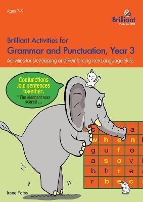Brilliant Activities for Grammar and Punctuation, Year 3 - Irene Yates