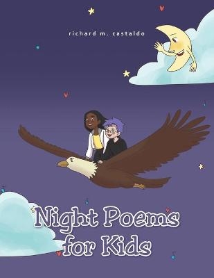 Night Poems for Kids - Richard M Castaldo