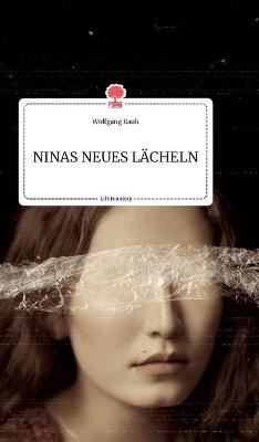 NINAS NEUES LÄCHELN. Life is a Story - story.one - Wolfgang Rauh