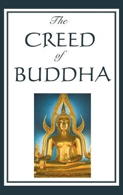 The Creed of Buddha - Edmond Holmes