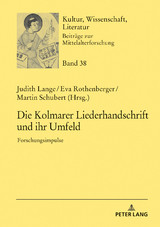 Die Kolmarer Liederhandschrift und ihr Umfeld - 