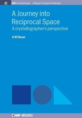 A Journey into Reciprocal Space - A.M. Glazer