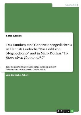 Das Familien- und Generationengedächtnis in Hannah Gudrichs "Das Gold von Megalochorio" und in Maro Doukas "   d       ni   zeta      pi   " - Sofia Kokkini