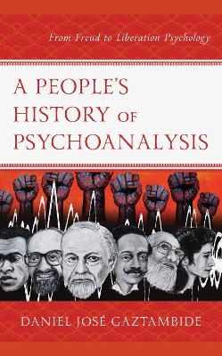 A People’s History of Psychoanalysis - Daniel José Gaztambide