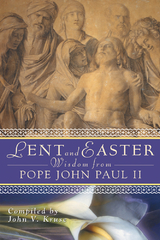 Lent and Easter Wisdom from Pope John Paul II