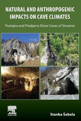 Natural and Anthropogenic Impacts on Cave Climates - Stanka Sebela