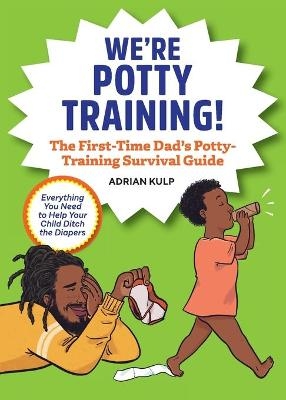 We're Potty Training! - Adrian Kulp