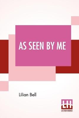 As Seen By Me - Lilian Bell