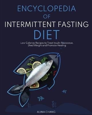 Encyclopedia of Intermittent Fasting Diet - Alina Chang