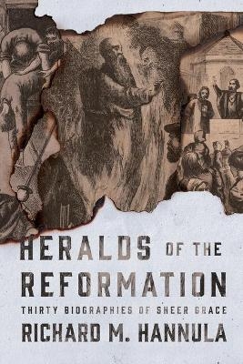 Heralds of the Reformation - Richard M Hannula