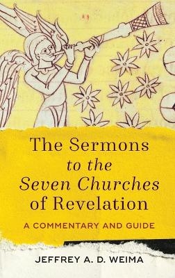 Sermons to the Seven Churches of Revelation - Jeffrey A D Weima