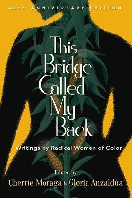 This Bridge Called My Back, Fortieth Anniversary Edition - 