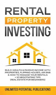 Rental Property Investing - Unlimited Potential Publications