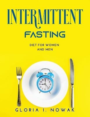 Intermittent-Fasting -  Gloria I Nowak