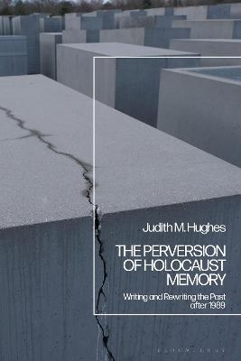 The Perversion of Holocaust Memory - Professor Emerita Judith M. Hughes