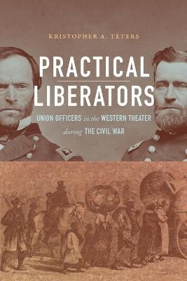 Practical Liberators - Kristopher A. Teters