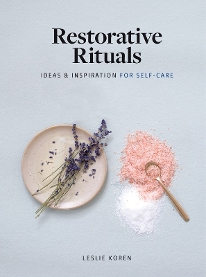 Restorative Rituals - Leslie Koren