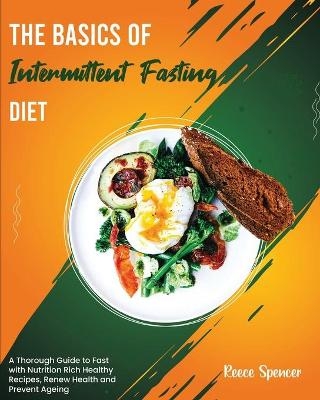 The Basics of Intermittent Fasting Diet - Reece Spencer
