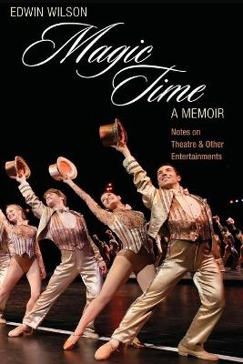 Magic Time, A Memoir - Edwin Wilson