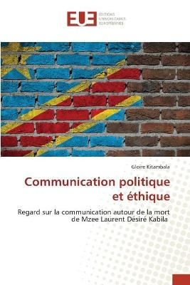 Communication politique et éthique - Gloire Kitambala