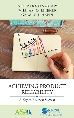 Achieving Product Reliability - Necip Doganaksoy, William Q. Meeker, Gerald J. Hahn