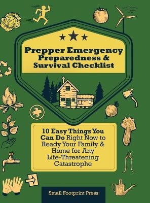 Prepper Emergency Preparedness Survival Checklist - Small Footprint Press