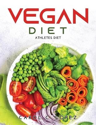 Vegan Diet -  Carol C Lopez